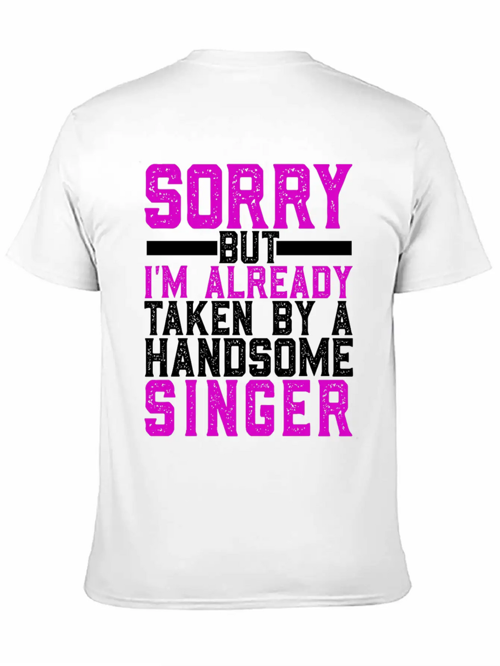 Sorry But I'm Already Taken By A Handsome Singer Timeless Short Sleeve Tee – Comfy And Minimalist Design