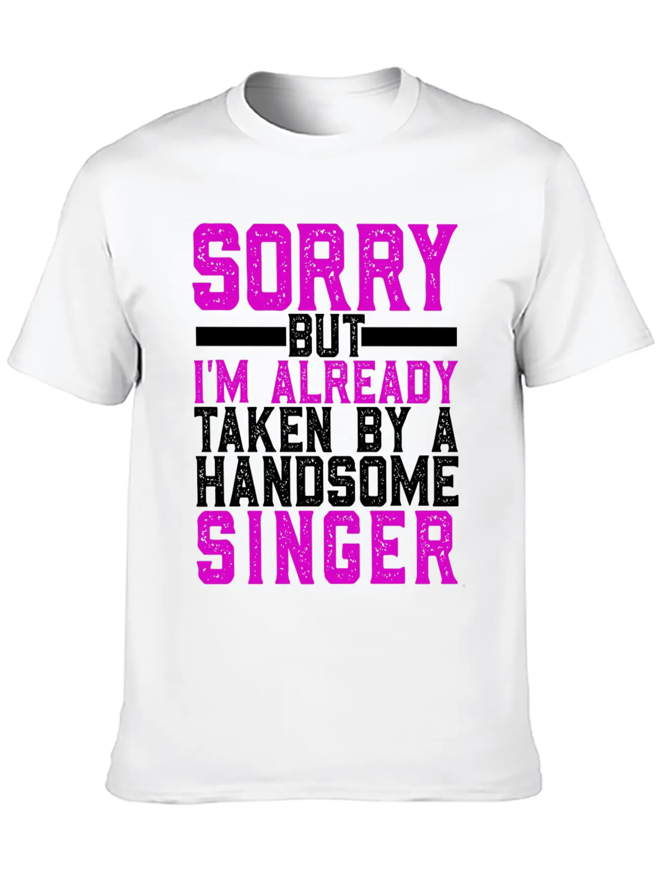 Sorry But I'm Already Taken By A Handsome Singer Timeless Short Sleeve Tee – Comfy And Minimalist Design