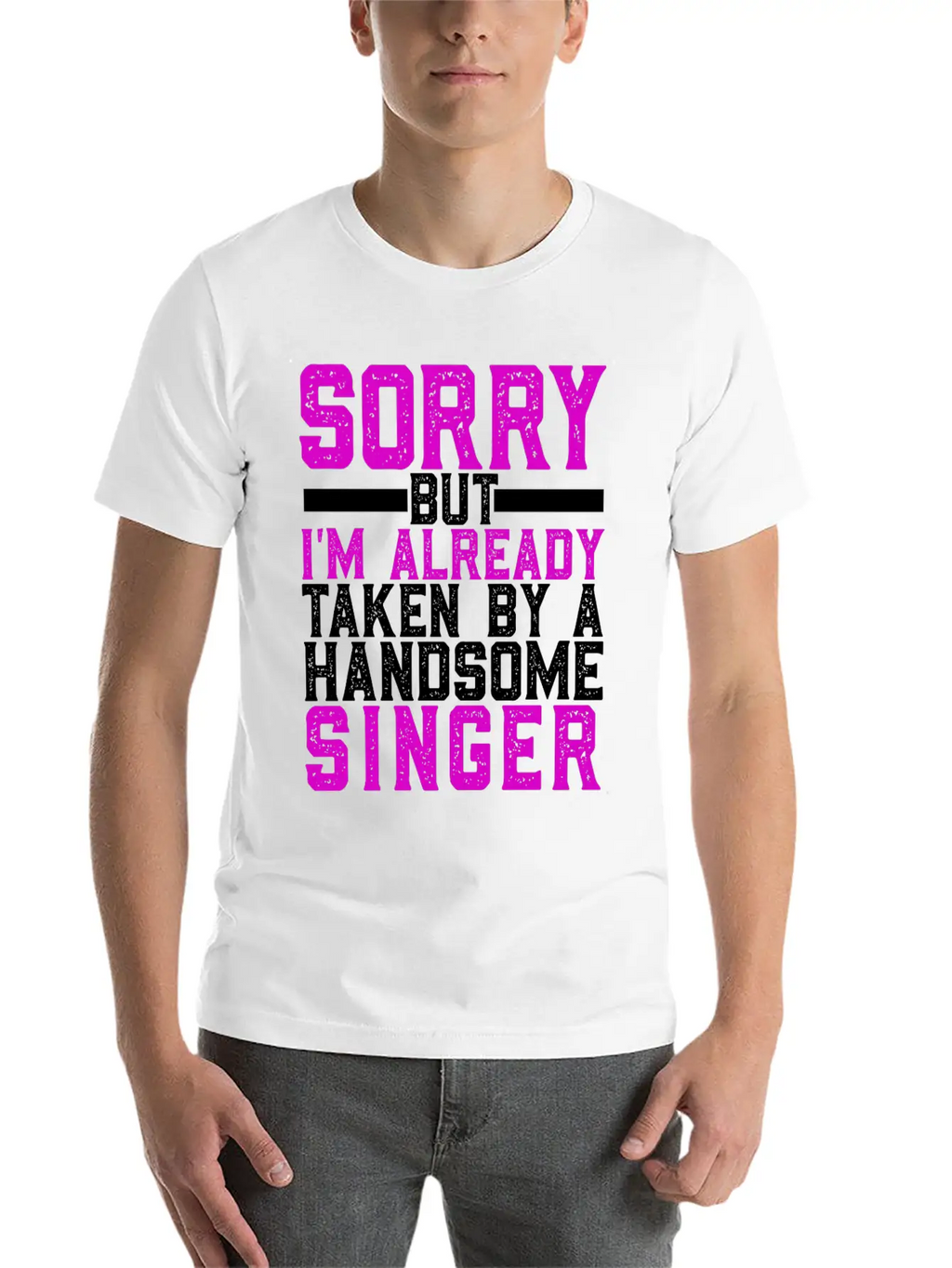 Sorry But I'm Already Taken By A Handsome Singer Timeless Short Sleeve Tee – Comfy And Minimalist Design