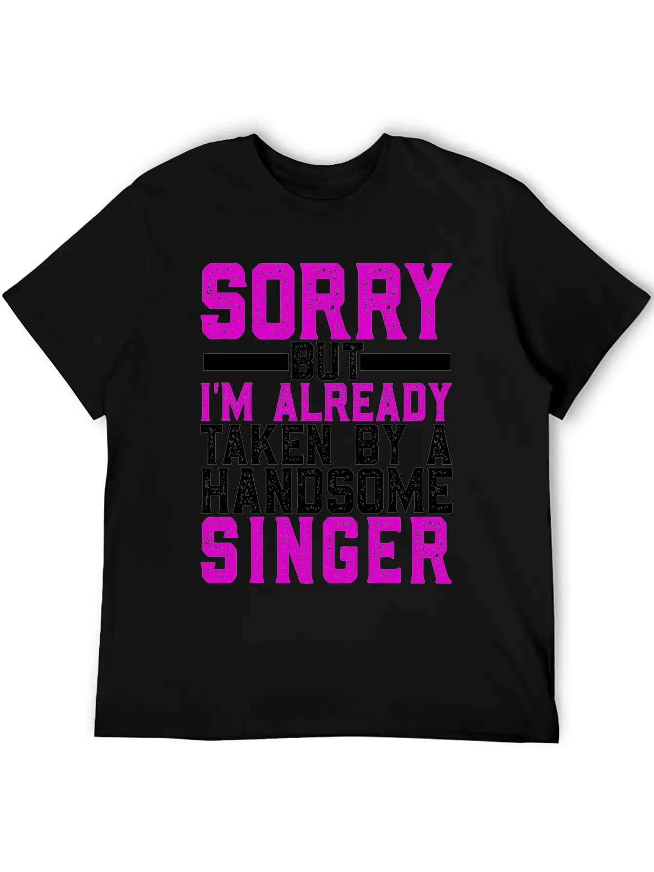 Sorry But I'm Already Taken By A Handsome Singer Timeless Short Sleeve Tee – Comfy And Minimalist Design