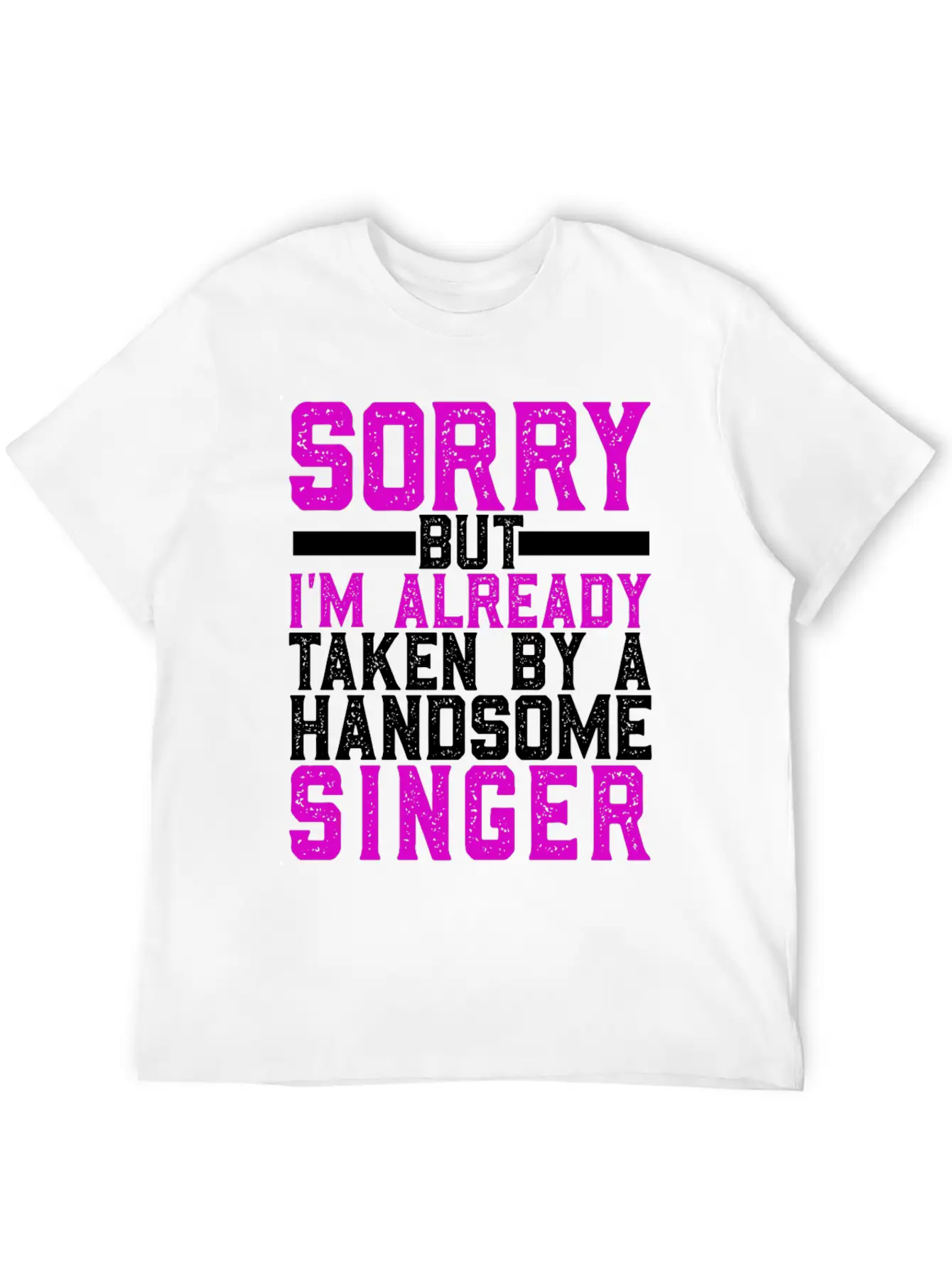 Sorry But I'm Already Taken By A Handsome Singer Timeless Short Sleeve Tee – Comfy And Minimalist Design