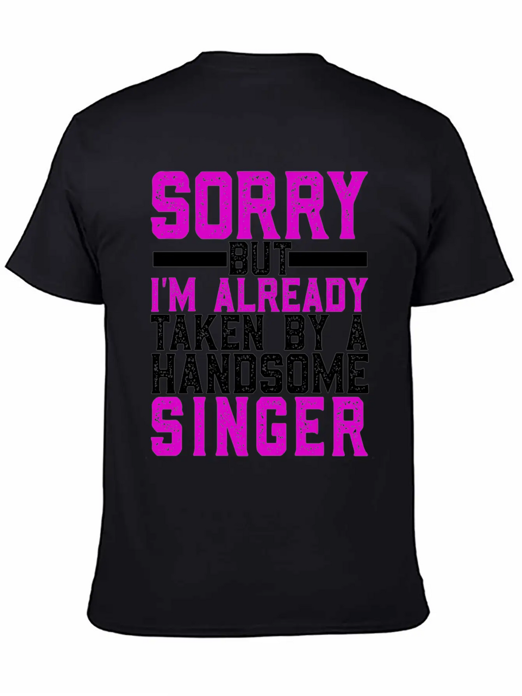 Sorry But I'm Already Taken By A Handsome Singer Timeless Short Sleeve Tee – Comfy And Minimalist Design