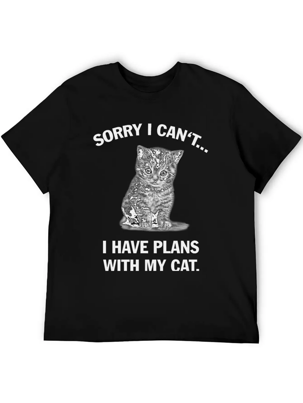 Sorry I Can't I Have Plans With My Cat Unisex Casual T-Shirt – Clean Design For Daily Comfort