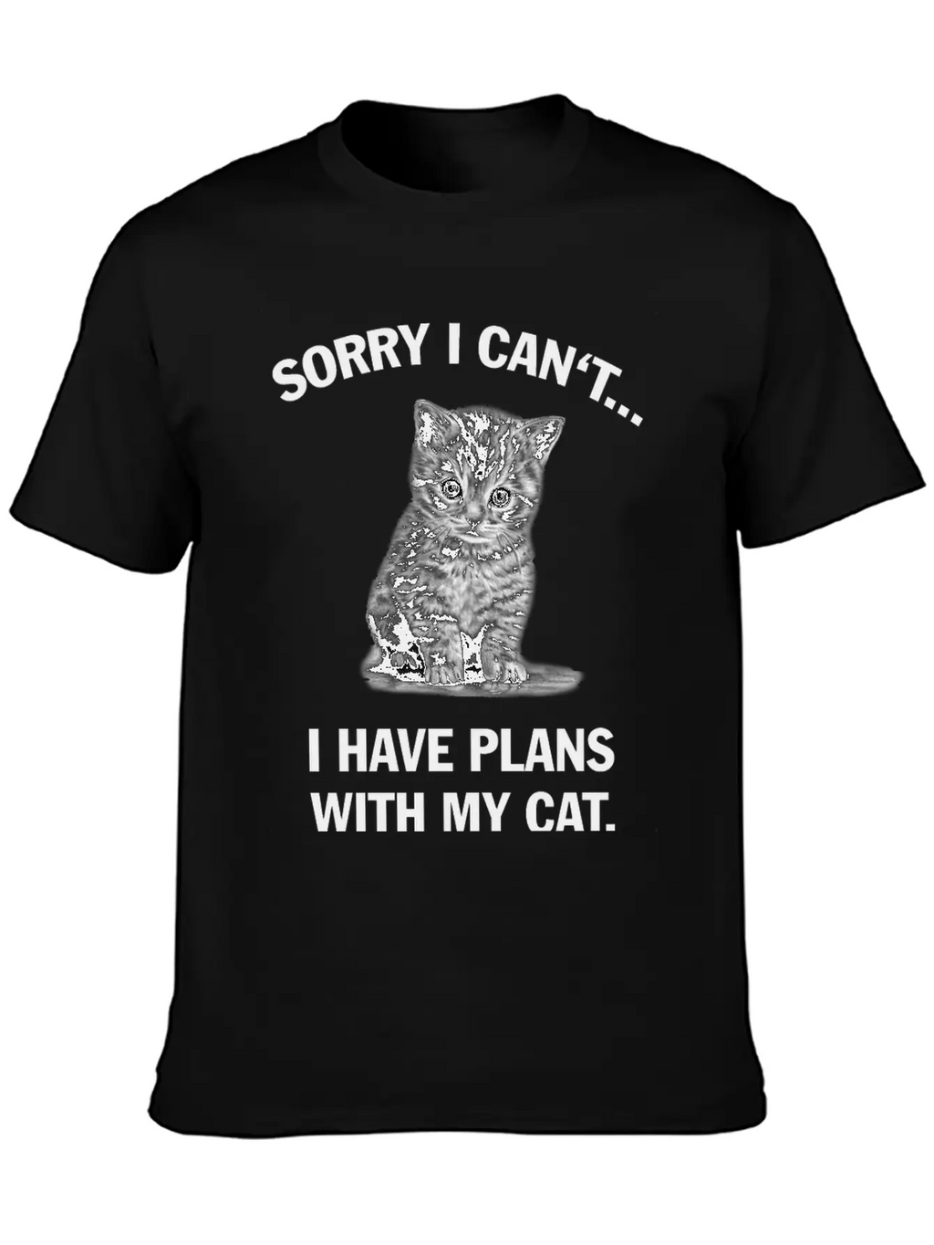Sorry I Can't I Have Plans With My Cat Unisex Casual T-Shirt – Clean Design For Daily Comfort