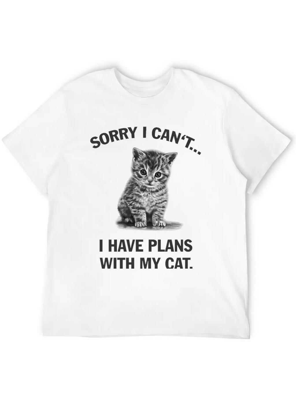 Sorry I Can't I Have Plans With My Cat Unisex Casual T-Shirt – Clean Design For Daily Comfort