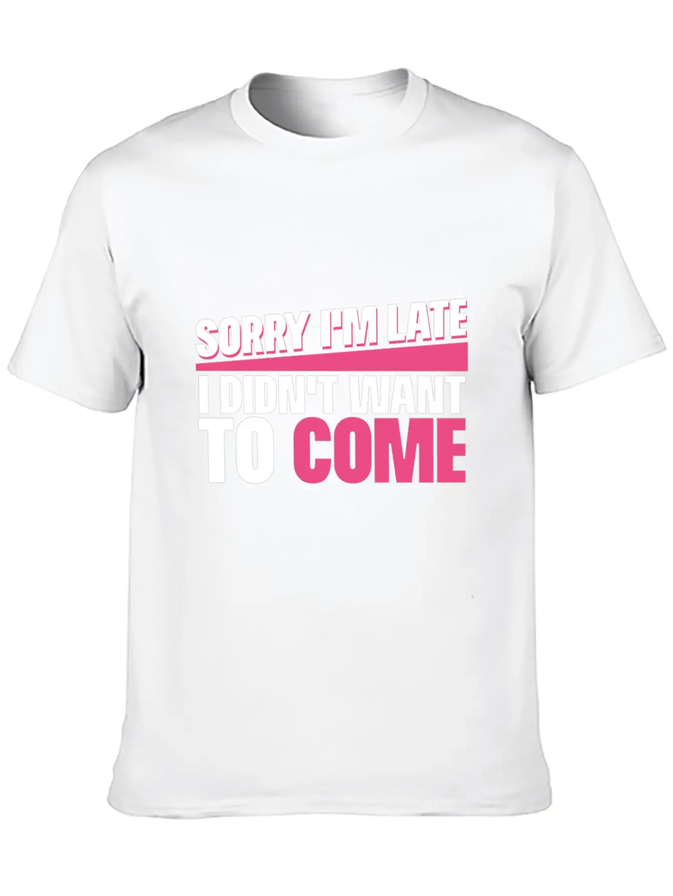 Sorry I M Late I Didn T Want To Come Classic Cotton Tee – Unisex Comfort For Any Season