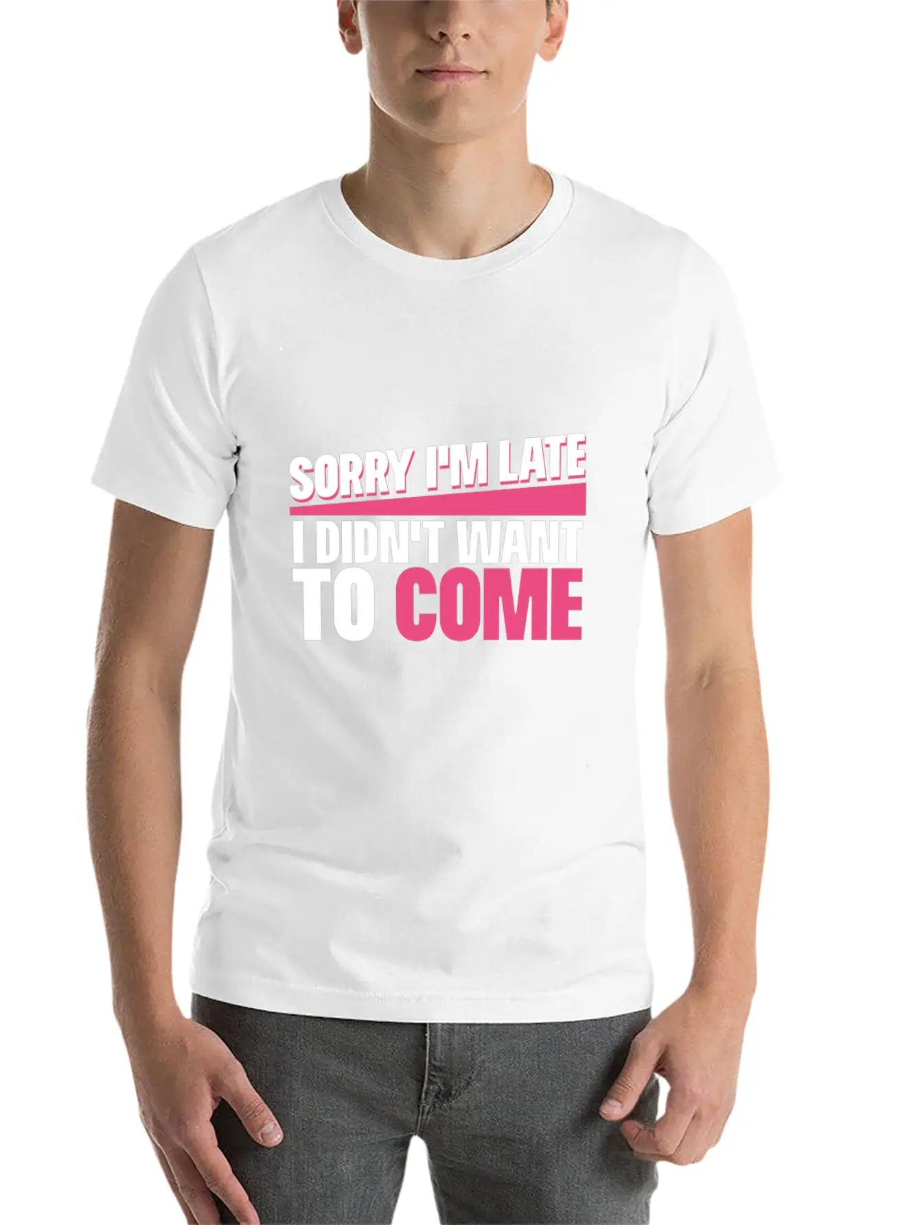 Sorry I M Late I Didn T Want To Come Classic Cotton Tee – Unisex Comfort For Any Season