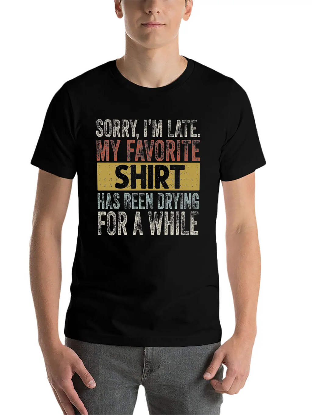 Sorry Im Late Housewife Cleaning Men Women Funny Breathable Soft Cotton T-Shirt – Timeless Casual Look