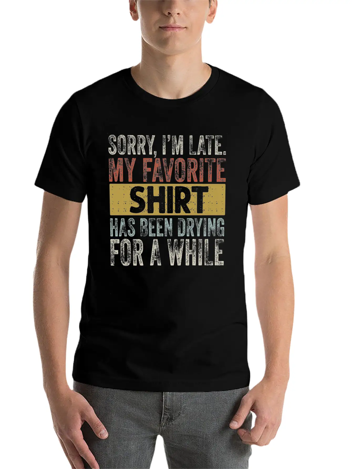 Sorry Im Late Housewife Cleaning Men Women Funny Breathable Soft Cotton T-Shirt – Timeless Casual Look