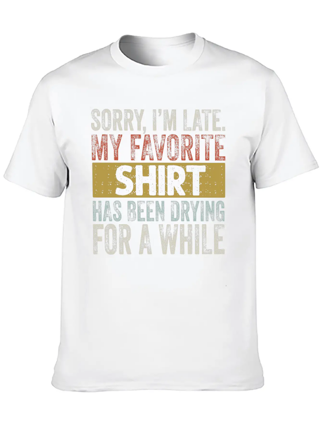 Sorry Im Late Housewife Cleaning Men Women Funny Breathable Soft Cotton T-Shirt – Timeless Casual Look