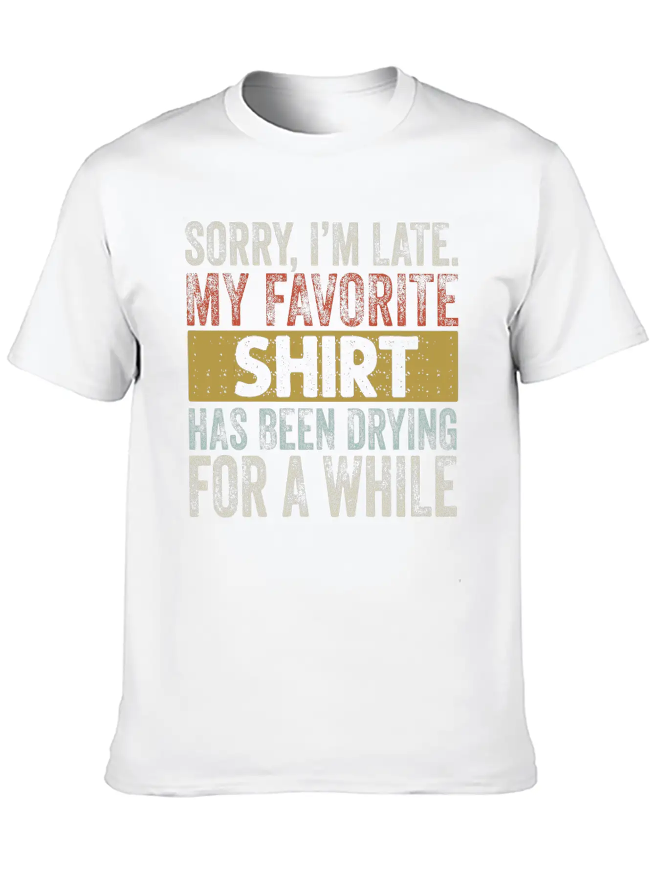 Sorry Im Late Housewife Cleaning Men Women Funny Breathable Soft Cotton T-Shirt – Timeless Casual Look