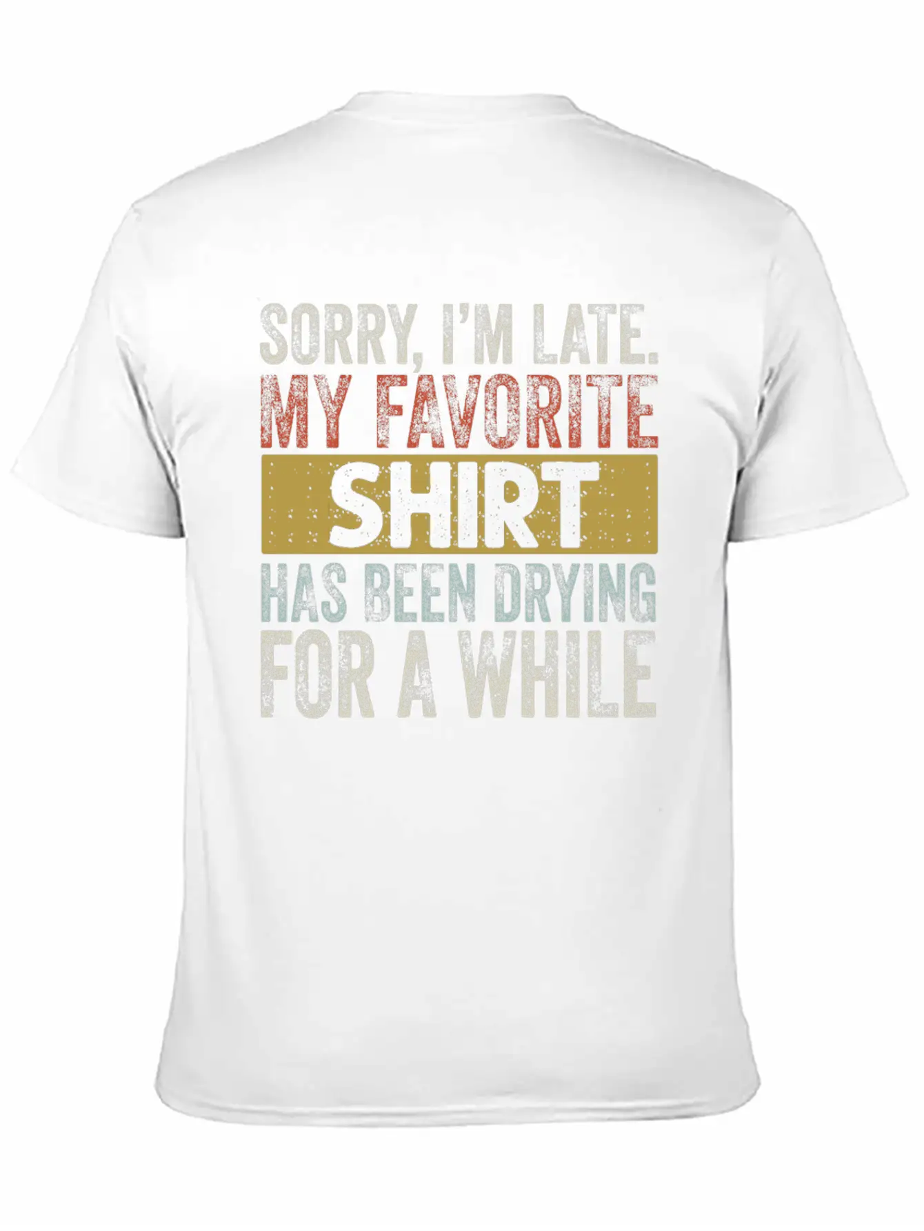 Sorry Im Late Housewife Cleaning Men Women Funny Breathable Soft Cotton T-Shirt – Timeless Casual Look