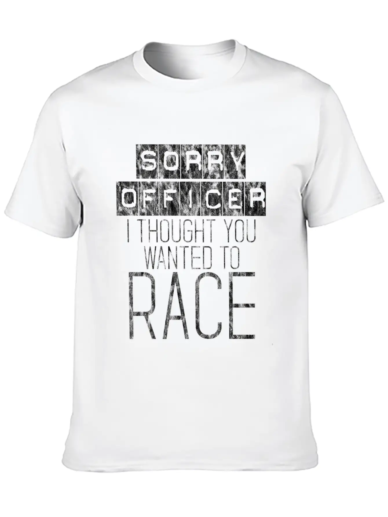 Sorry Officer I Thought You Wanted To Race 4 Essential Cotton Tee For Daily Outfits – Unisex Style