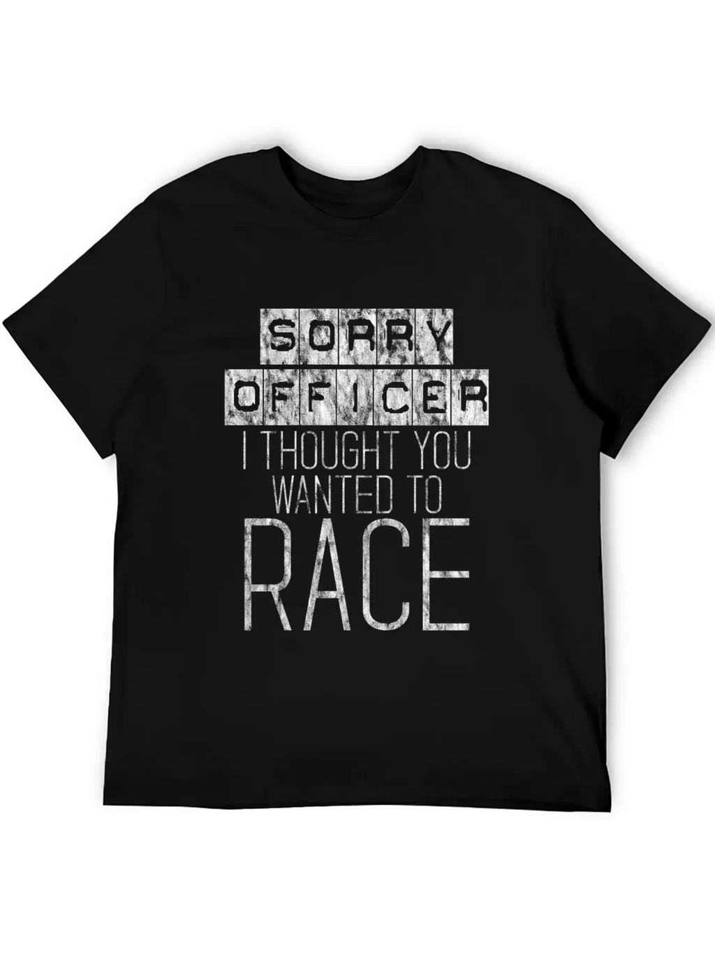 Sorry Officer I Thought You Wanted To Race 4 Essential Cotton Tee For Daily Outfits – Unisex Style