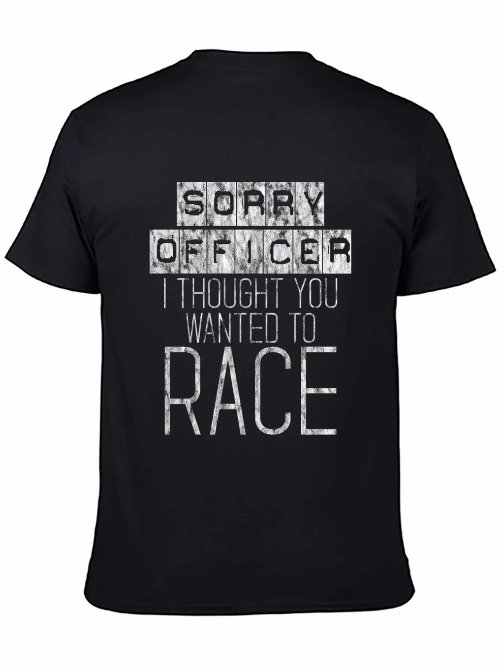 Sorry Officer I Thought You Wanted To Race 4 Essential Cotton Tee For Daily Outfits – Unisex Style