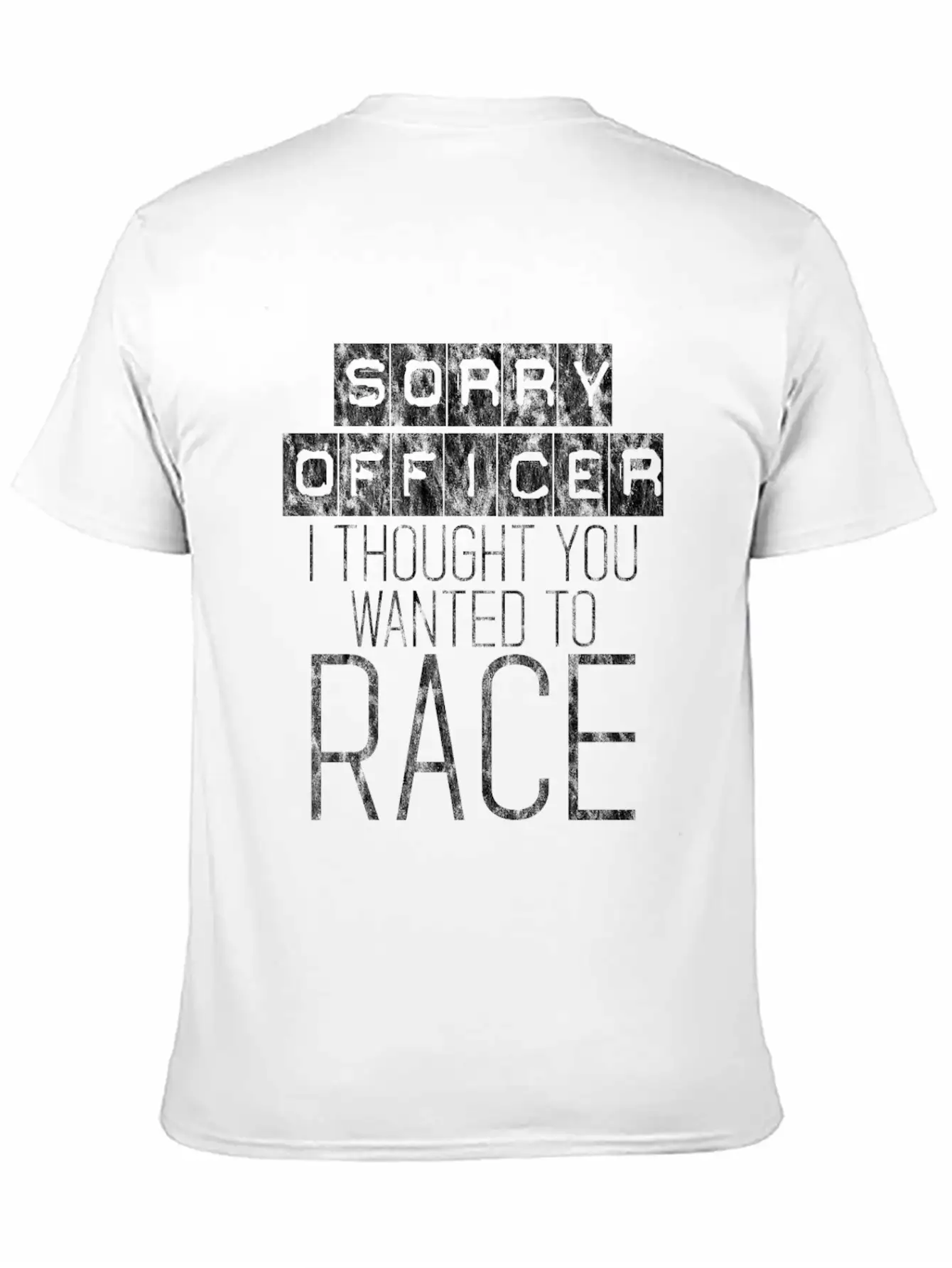 Sorry Officer I Thought You Wanted To Race 4 Essential Cotton Tee For Daily Outfits – Unisex Style