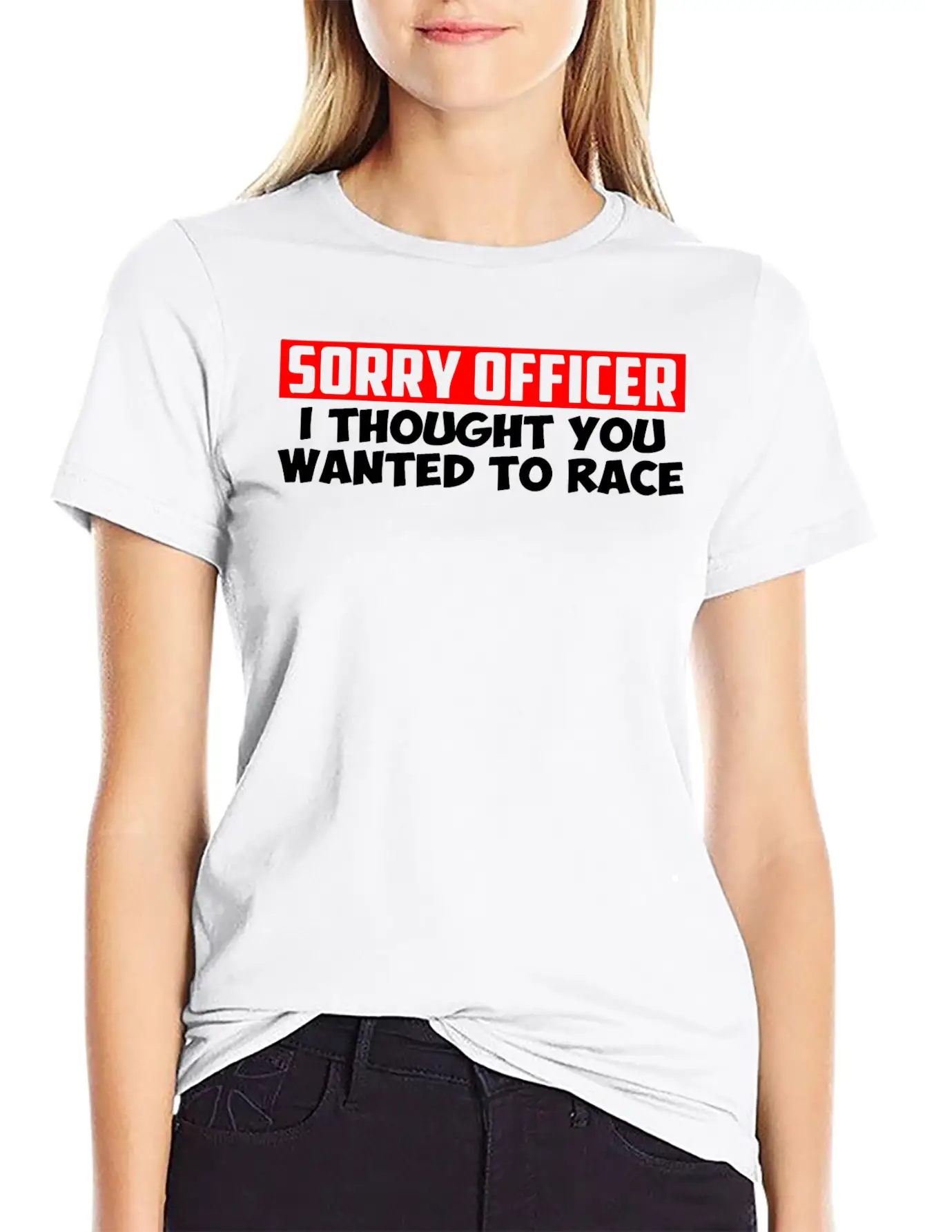 Sorry Officer I Thought You Wanted To Race Classic Cotton Tee – Unisex Comfort For Any Season