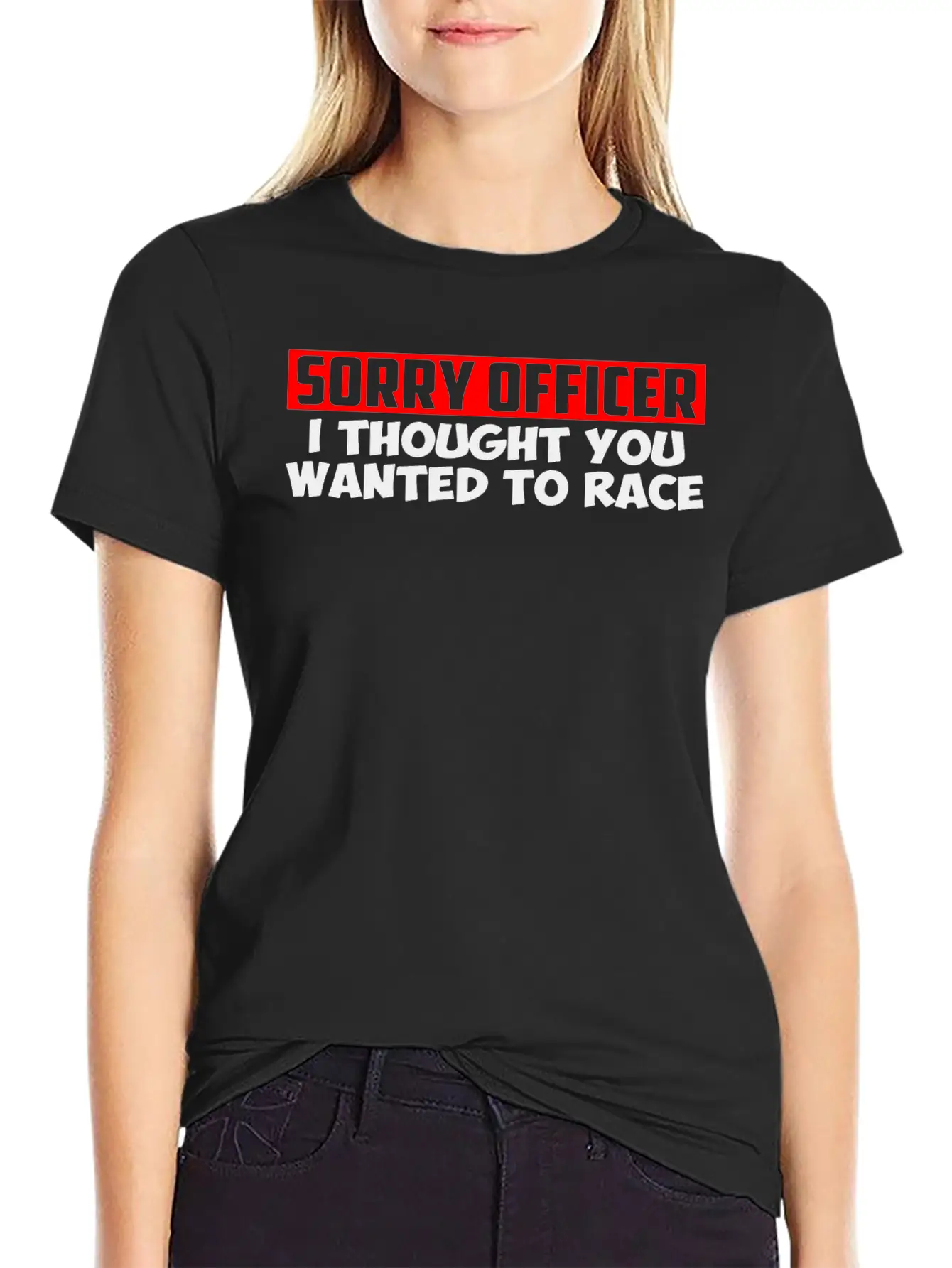 Sorry Officer I Thought You Wanted To Race Classic Cotton Tee – Unisex Comfort For Any Season