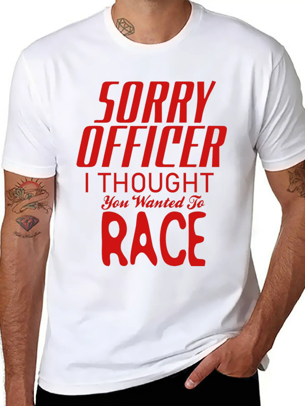 Sorry Officer I Thought You Wanted To Race Essential Cotton Tee For Daily Outfits – Unisex Style