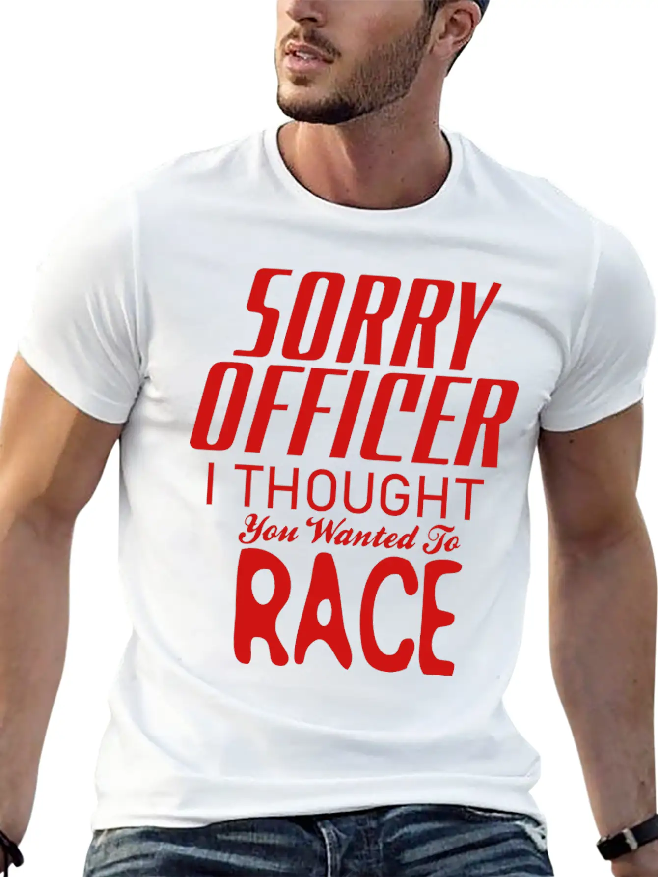 Sorry Officer I Thought You Wanted To Race Essential Cotton Tee For Daily Outfits – Unisex Style