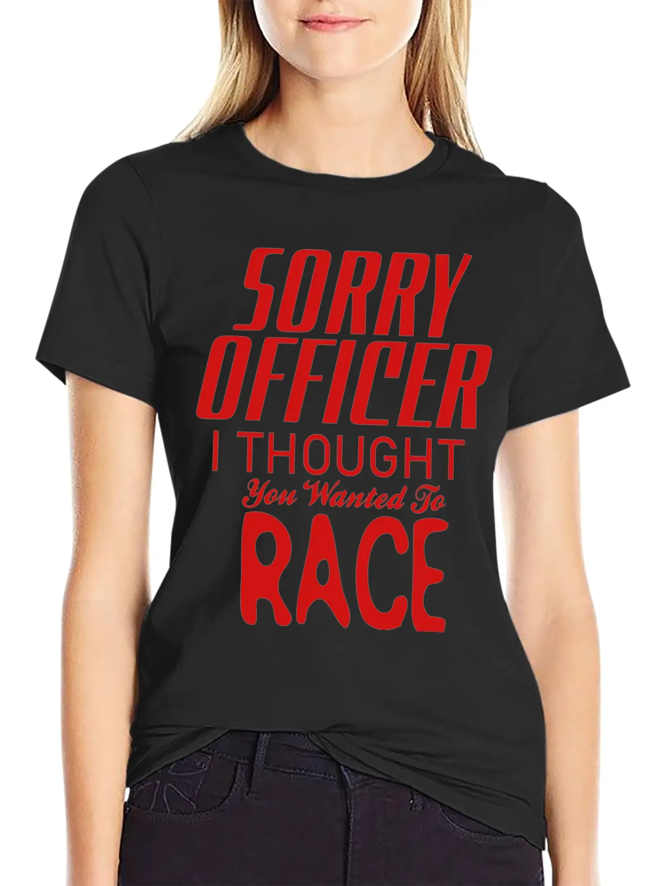 Sorry Officer I Thought You Wanted To Race Essential Cotton Tee For Daily Outfits – Unisex Style