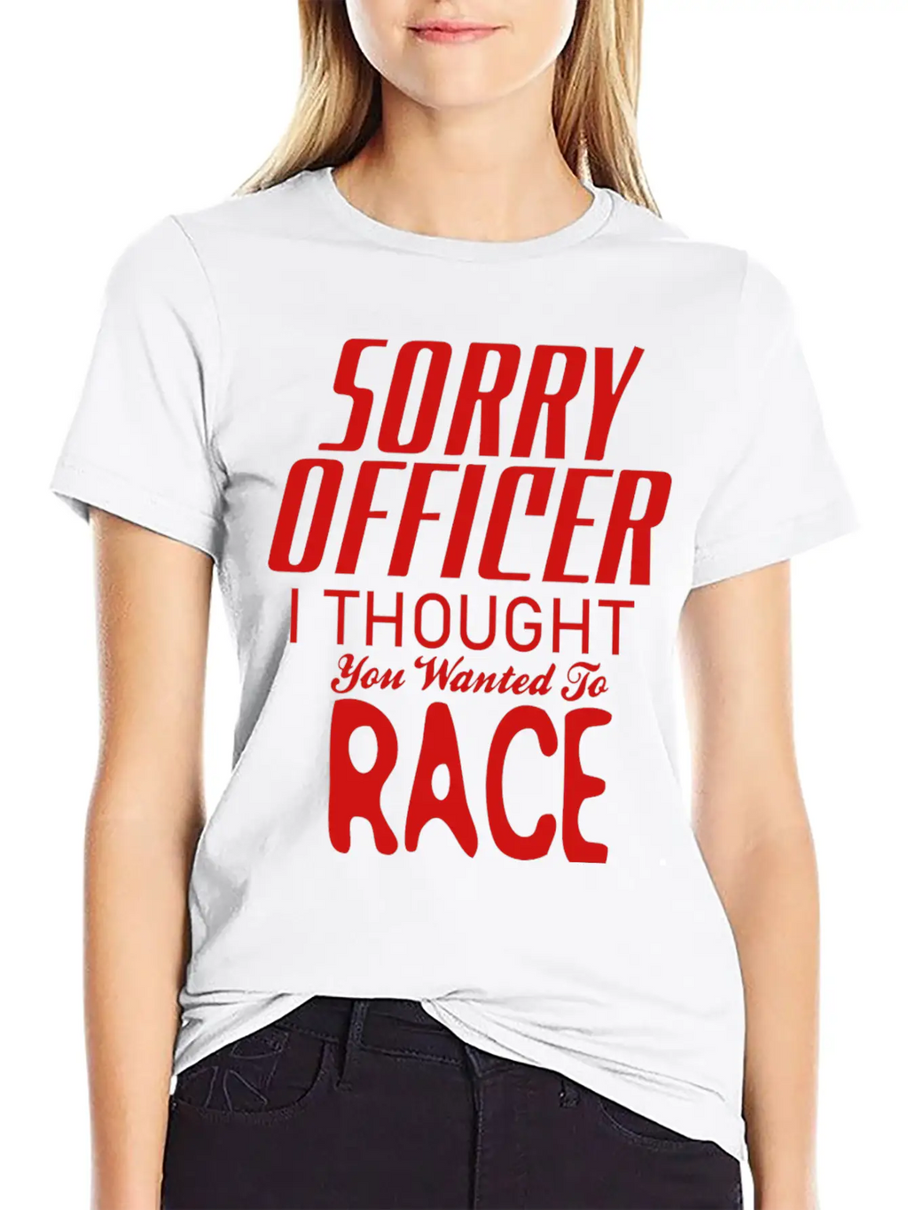 Sorry Officer I Thought You Wanted To Race Essential Cotton Tee For Daily Outfits – Unisex Style