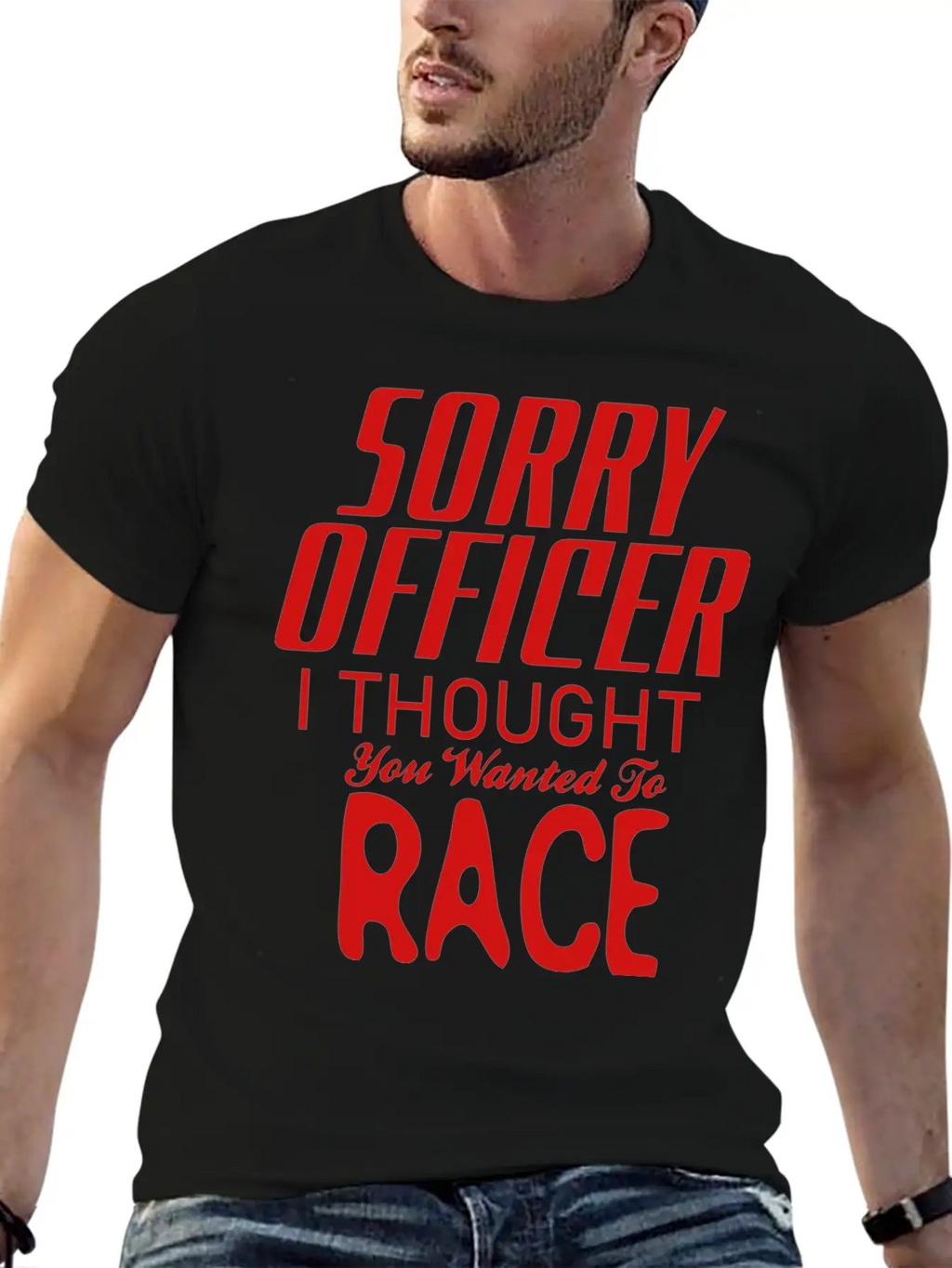 Sorry Officer I Thought You Wanted To Race Essential Cotton Tee For Daily Outfits – Unisex Style