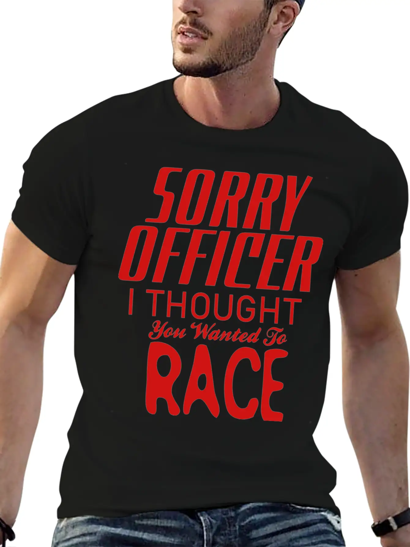 Sorry Officer I Thought You Wanted To Race Essential Cotton Tee For Daily Outfits – Unisex Style