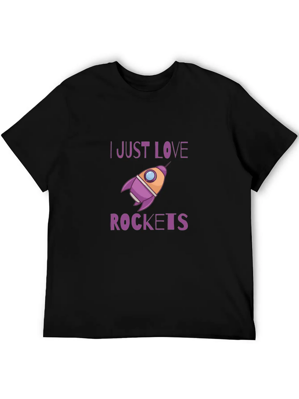 SPACE / ROCKET: I Just Love Rockets Basic Graphic T-Shirt – Daily Comfort In Soft Cotton