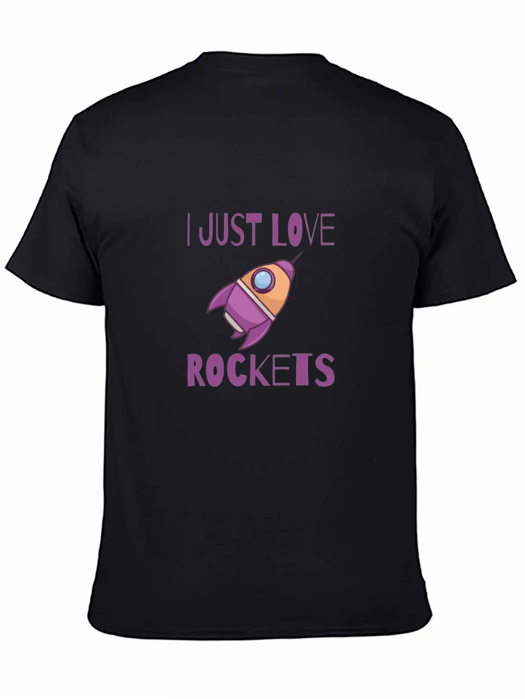 SPACE / ROCKET: I Just Love Rockets Basic Graphic T-Shirt – Daily Comfort In Soft Cotton
