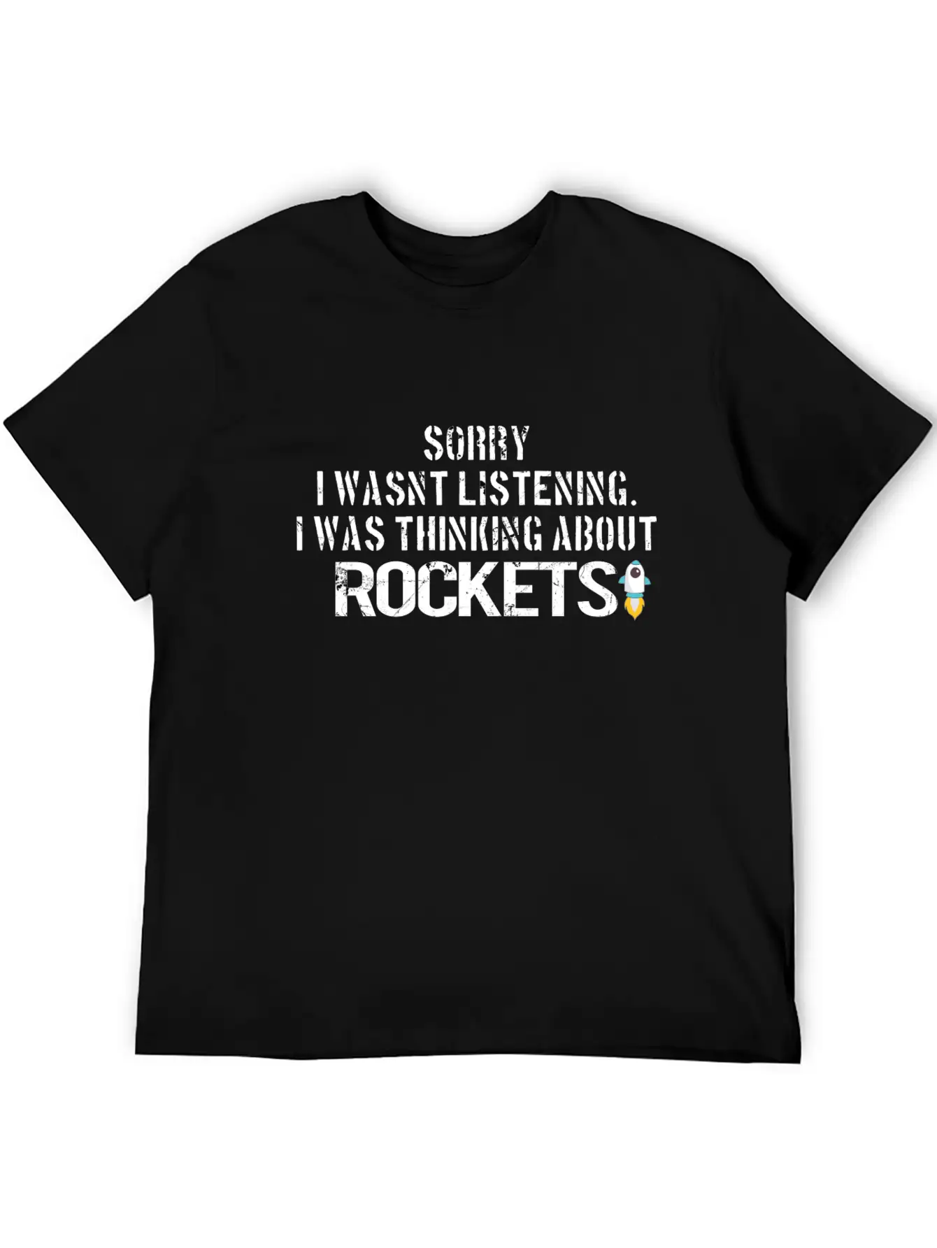 SPACE / ROCKET: Sorry I Wasn´t Listening Breathable Graphic T-Shirt – Perfect For Casual Days