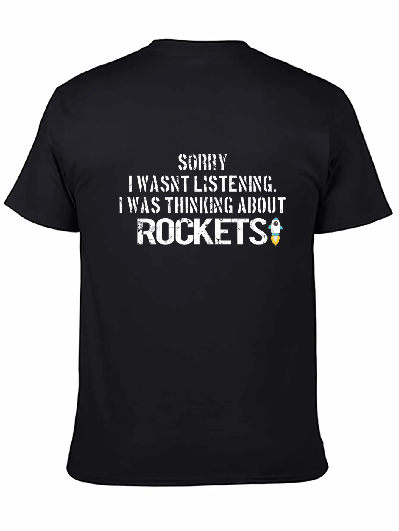 SPACE / ROCKET: Sorry I Wasn´t Listening Breathable Graphic T-Shirt – Perfect For Casual Days