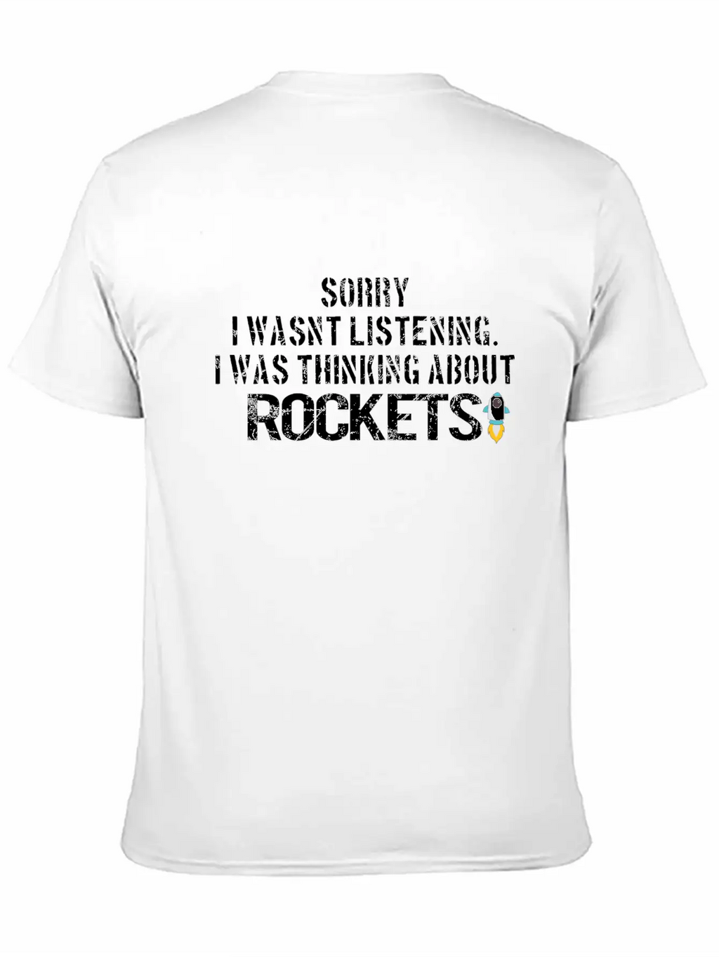 SPACE / ROCKET: Sorry I Wasn´t Listening Breathable Graphic T-Shirt – Perfect For Casual Days