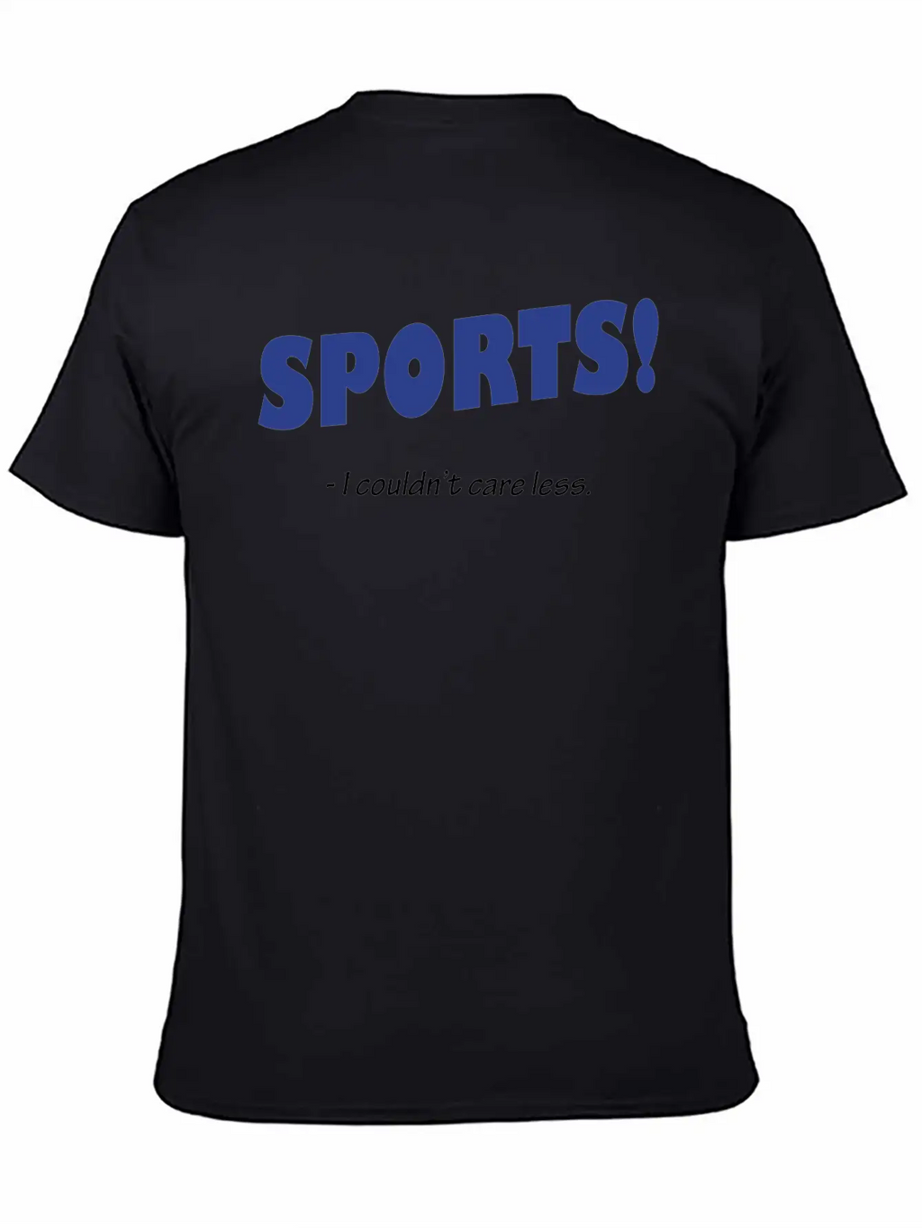 Sports! I Couldn't Care Less Breathable Graphic T-Shirt – Perfect For Casual Days
