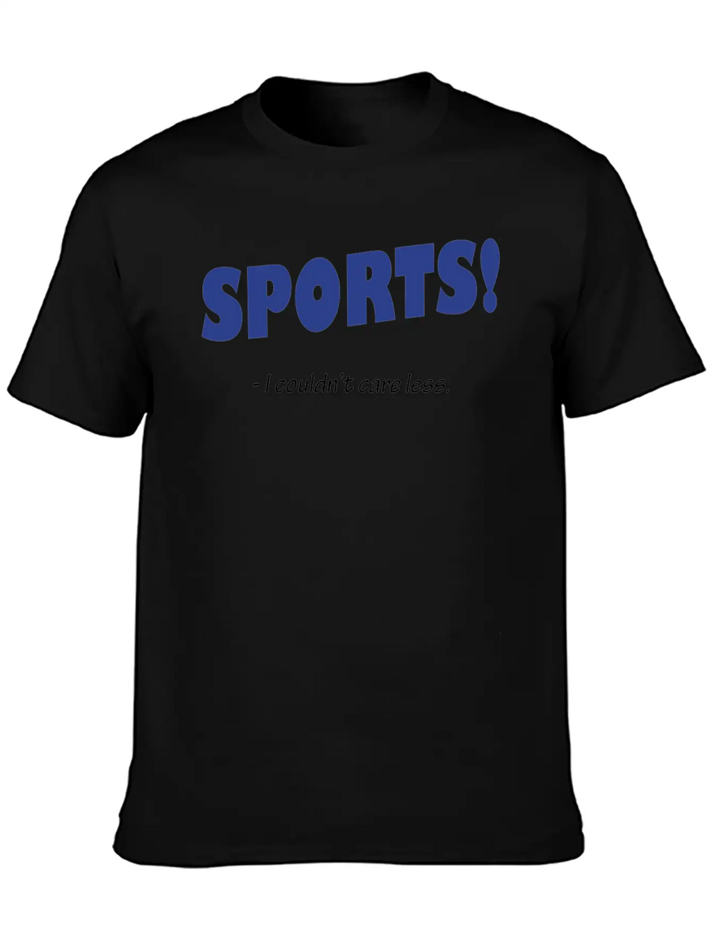 Sports! I Couldn't Care Less Breathable Graphic T-Shirt – Perfect For Casual Days