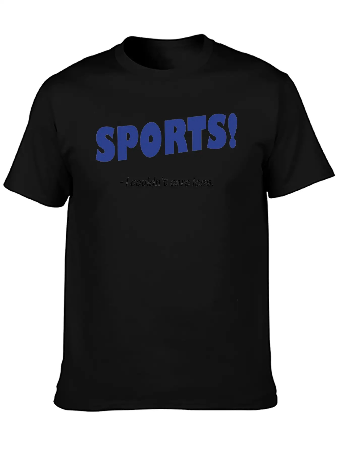Sports! I Couldn't Care Less Breathable Graphic T-Shirt – Perfect For Casual Days
