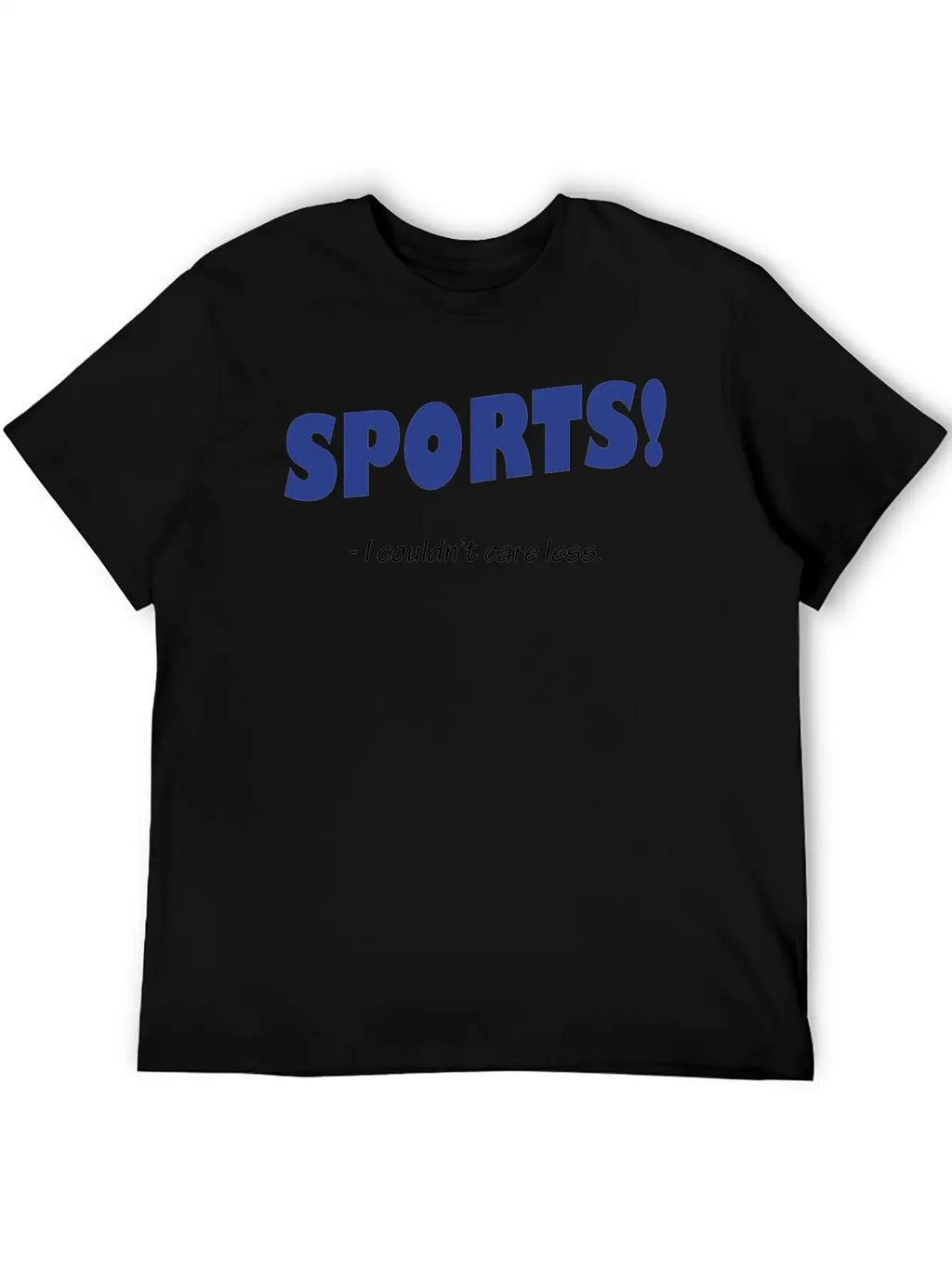 Sports! I Couldn't Care Less Breathable Graphic T-Shirt – Perfect For Casual Days