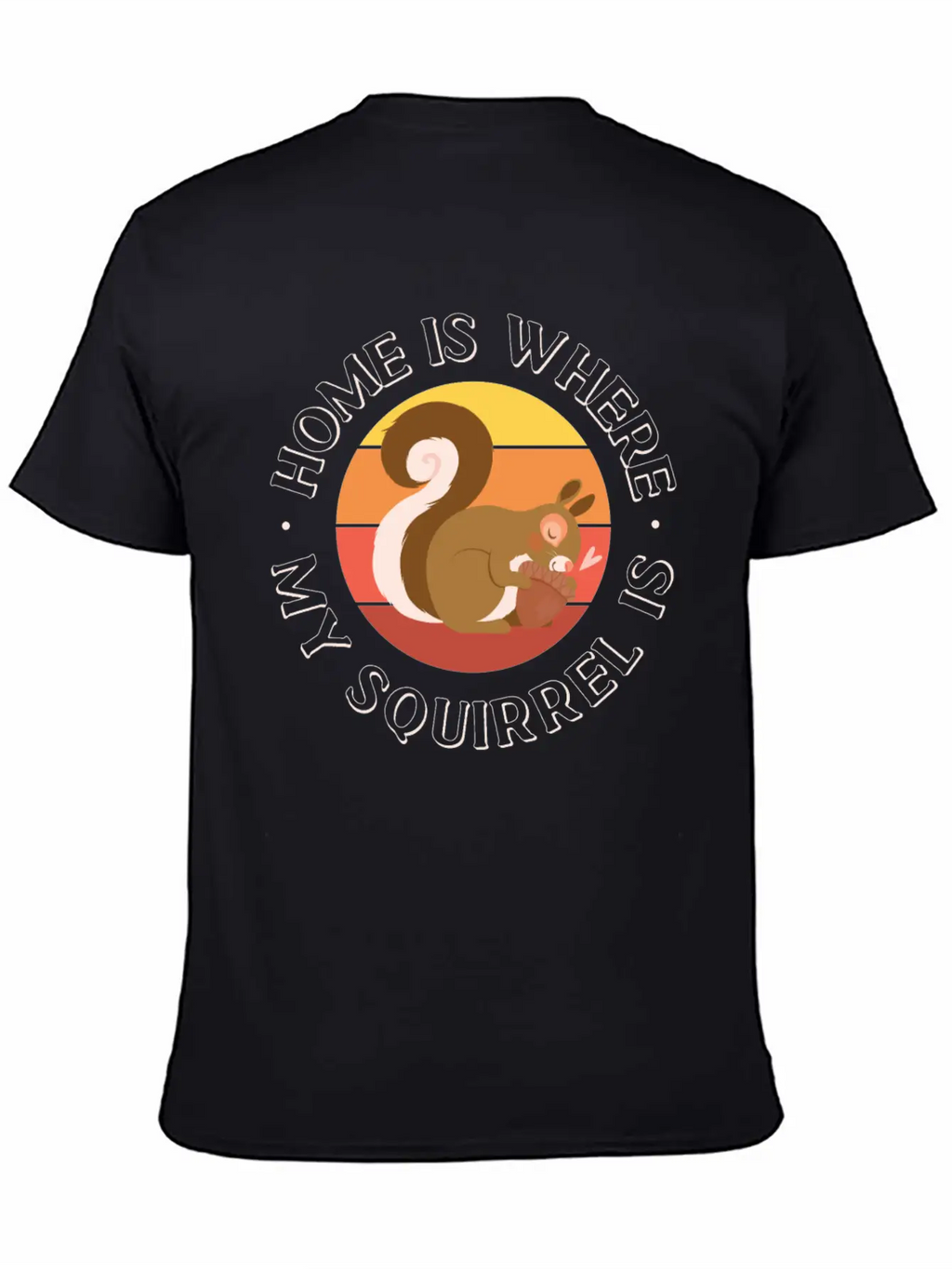 Squirrel Acorn Home Is Where My Basic Graphic T-Shirt – Daily Comfort In Soft Cotton
