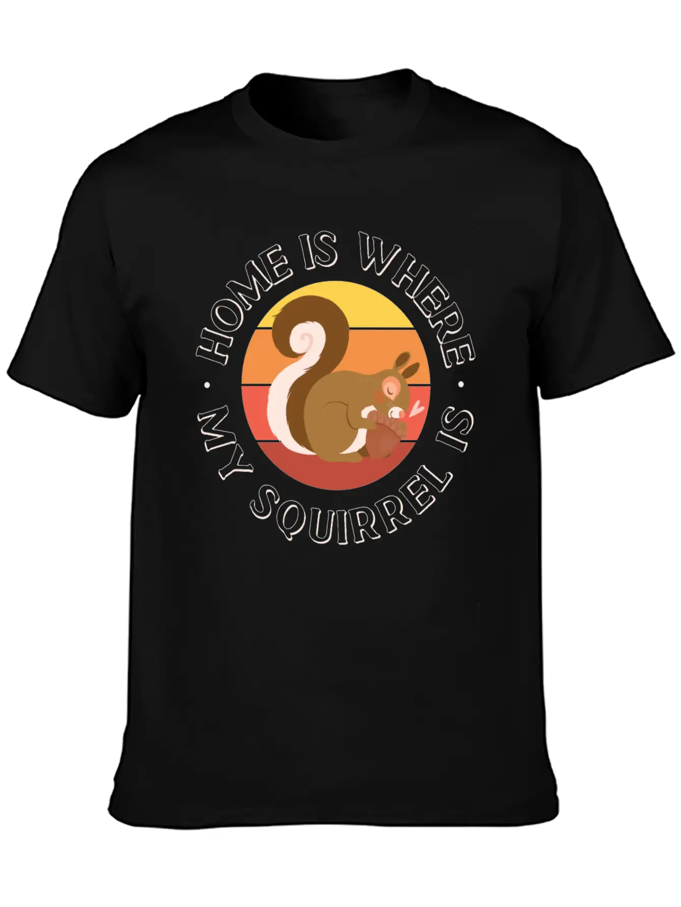 Squirrel Acorn Home Is Where My Basic Graphic T-Shirt – Daily Comfort In Soft Cotton