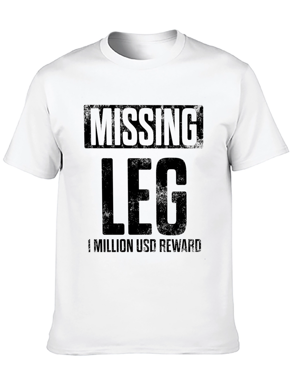 Funny Missing Leg T-Shirt 1 Million USD Reward