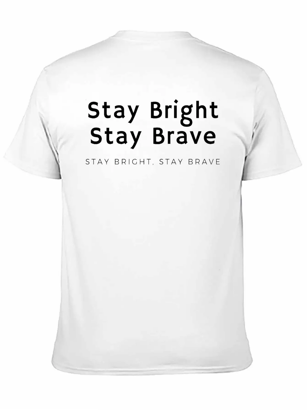Stay Bright, Stay Brave Basic Graphic T-Shirt – Daily Comfort In Soft Cotton