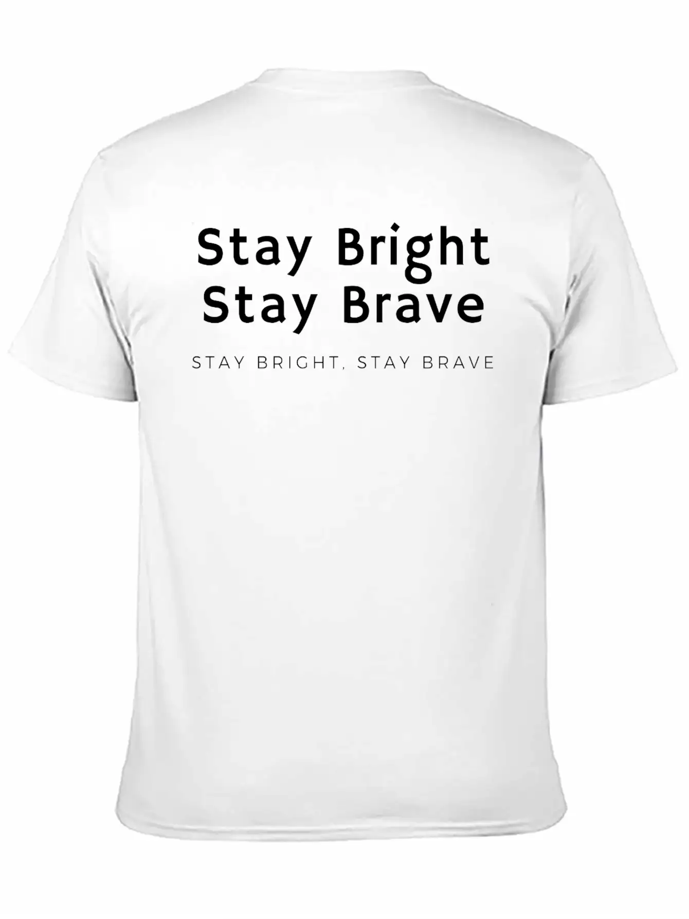Stay Bright, Stay Brave Basic Graphic T-Shirt – Daily Comfort In Soft Cotton