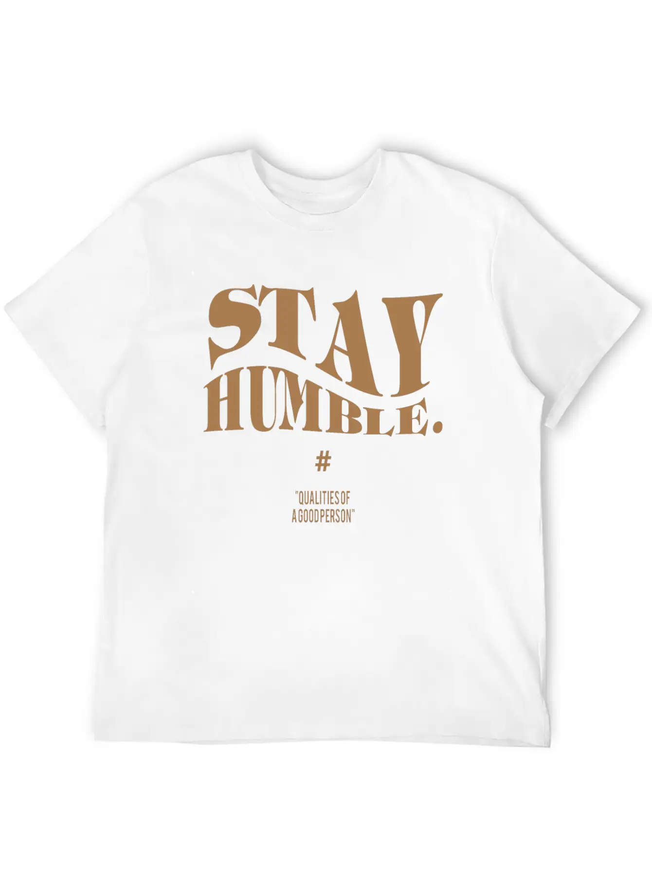 Stay Humble Simple Text Phase Wording Minimal Unisex Casual T-Shirt – Clean Design For Daily Comfort