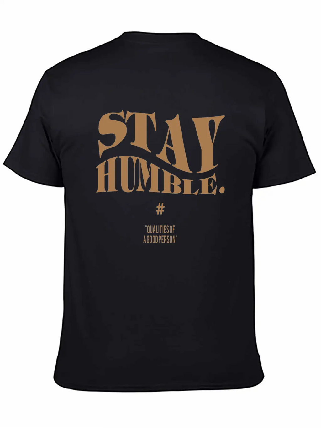 Stay Humble Simple Text Phase Wording Minimal Unisex Casual T-Shirt – Clean Design For Daily Comfort