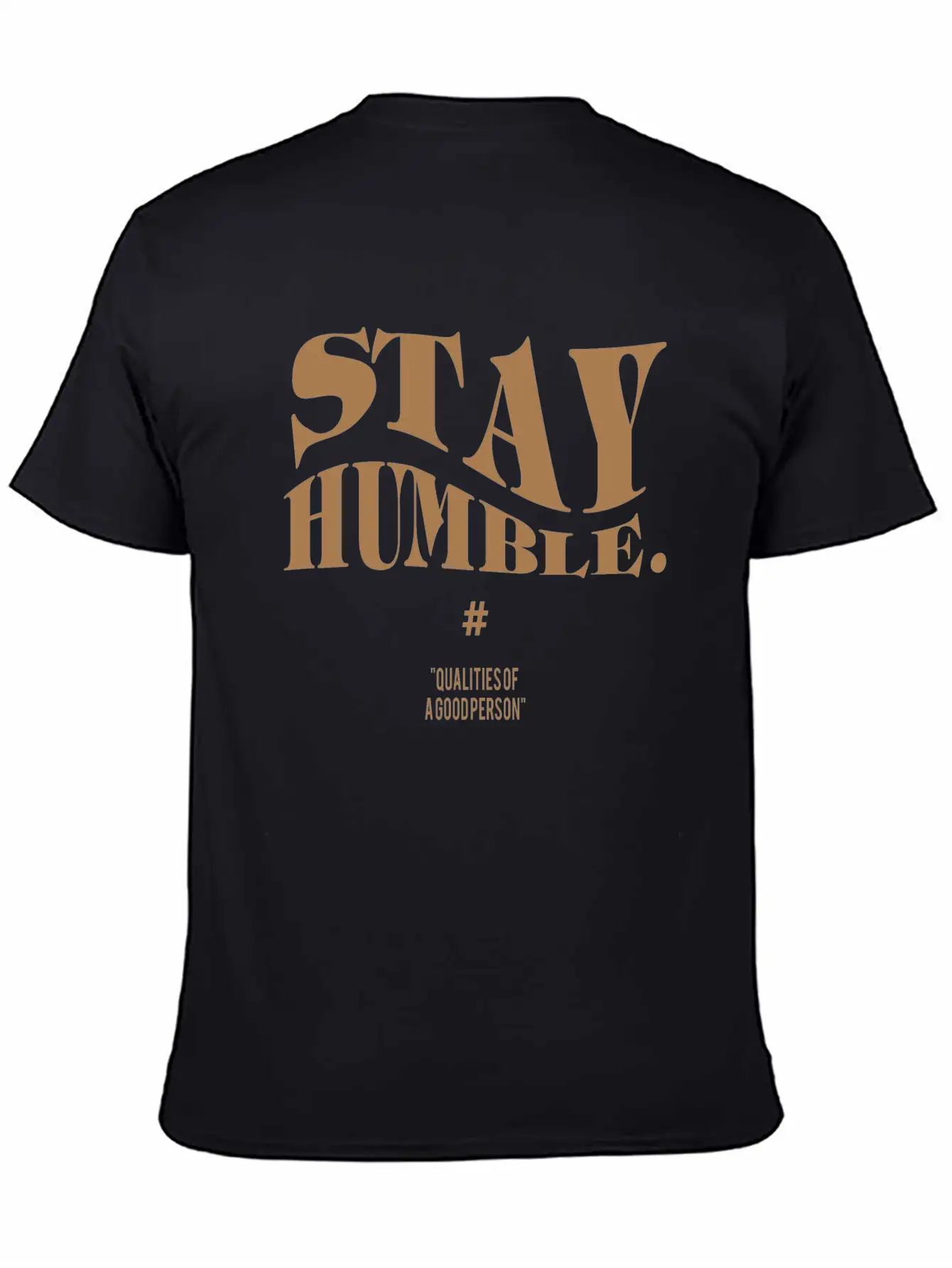 Stay Humble Simple Text Phase Wording Minimal Unisex Casual T-Shirt – Clean Design For Daily Comfort