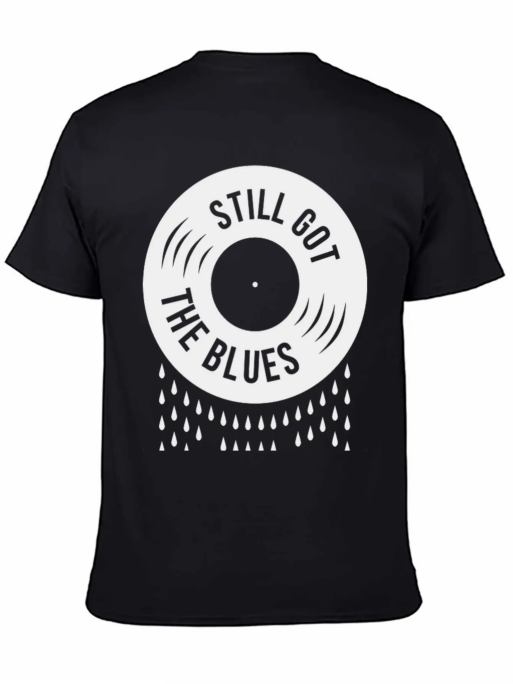 Still Got The Blues Music Sad Vinyl Tears Record Classic Cotton Tee – Unisex Comfort For Any Season