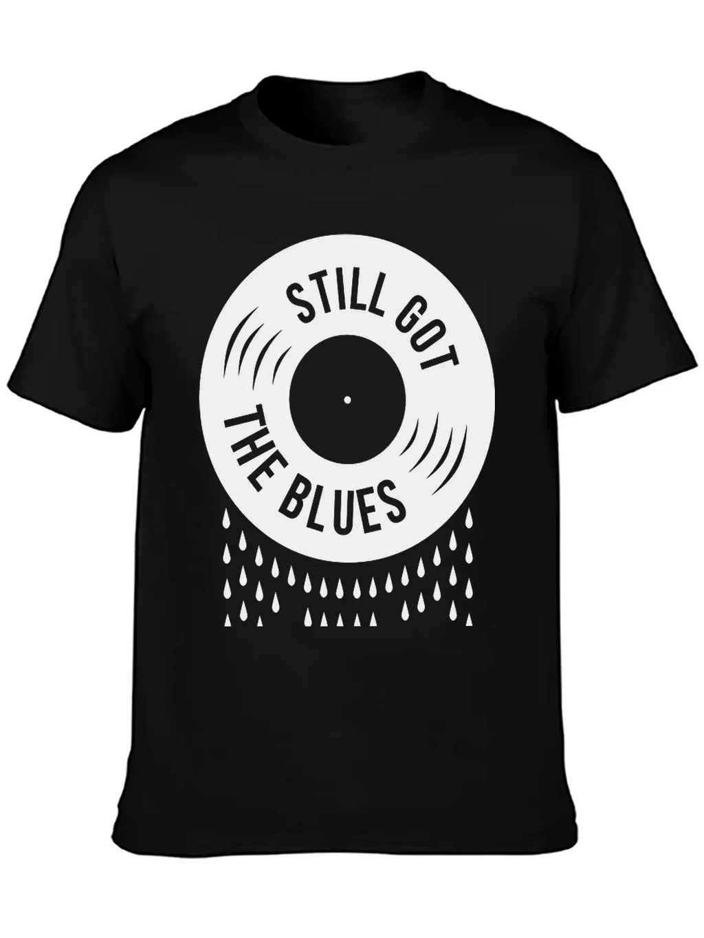 Still Got The Blues Music Sad Vinyl Tears Record Classic Cotton Tee – Unisex Comfort For Any Season