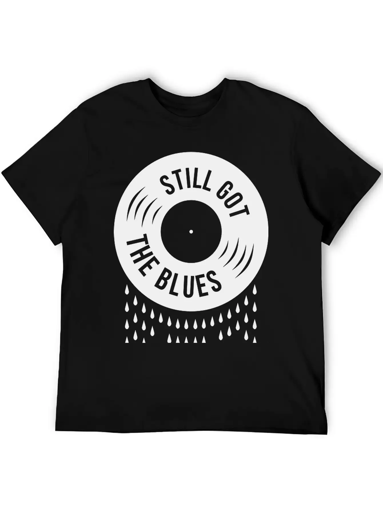 Still Got The Blues Music Sad Vinyl Tears Record Classic Cotton Tee – Unisex Comfort For Any Season