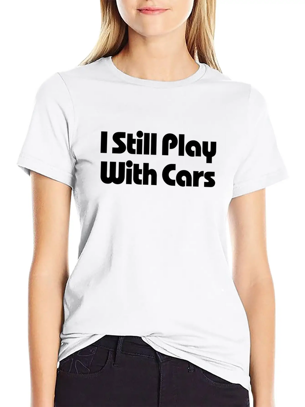 Still Play With Cars Unisex Casual T-Shirt – Clean Design For Daily Comfort
