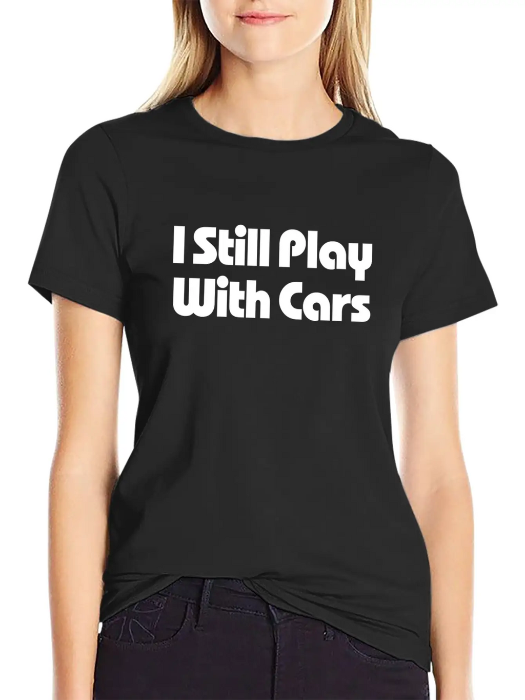 Still Play With Cars Unisex Casual T-Shirt – Clean Design For Daily Comfort